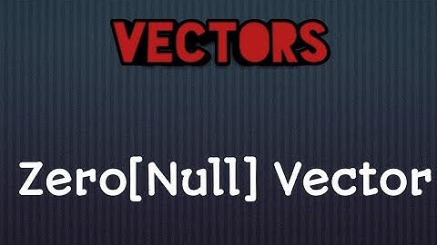 Zero (Null) Vector