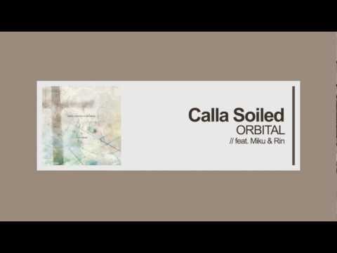 Calla Soiled feat. Miku & Rin - ORBITAL