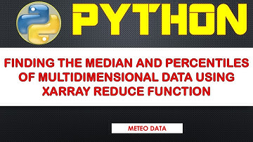 Python Xarray REDUCE Function for finding Median and Percentiles of Data