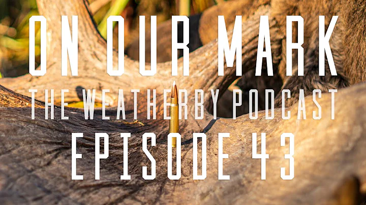 On Our Mark: Episode 43 - The New 338 WBY RPM