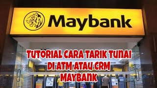 Tutorial Cara tarik tunai di ATM atau CRM Maybank