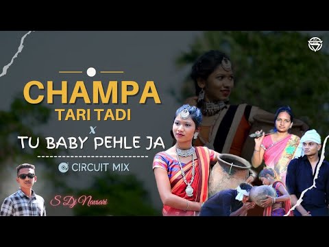 Tu Baby Pehle Ja  Champa Tari Tadi  Circuit Mix  S Dj Navsari