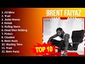 B r e n t F a i y a z 2023 MIX - Top 10 Best Songs - Greatest Hits - Full Album
