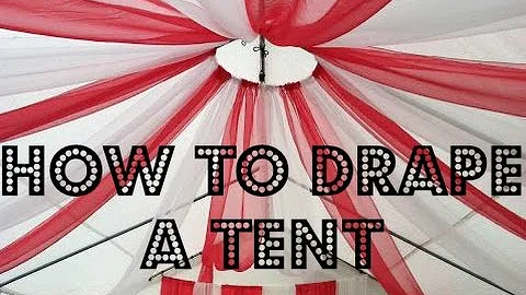 How to drape a tent