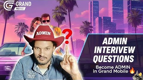 Grand Mobile ADMIN Interview Questions ✅ Full Guide | How To Become ADMIN in Grand Mobile