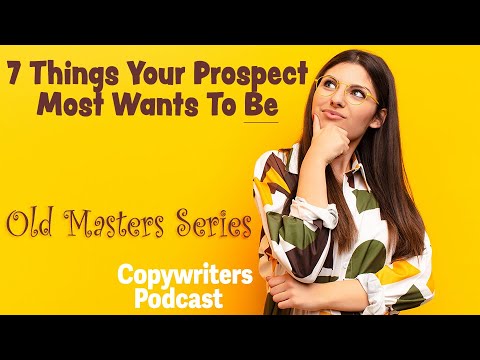 What Your Prospect Most Wants To Know, Part 4 - Old Masters Series — Copywriters Podcast 237