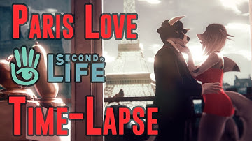 Paris Love Second Life Time-Lapse