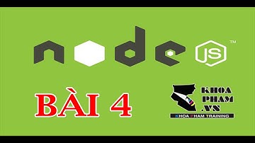 Bài 4: Các Hàm Cơ Bản Trong NODEJS - Khóa Học Lập Trình NODEJS Cơ Bản Tại Khoa Phạm