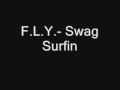 Fly swag surfin