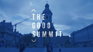 Highlights | The Good Summit 2019 | Trinity College Dublin