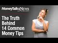 The Truth Behind 14 Common Money Tips