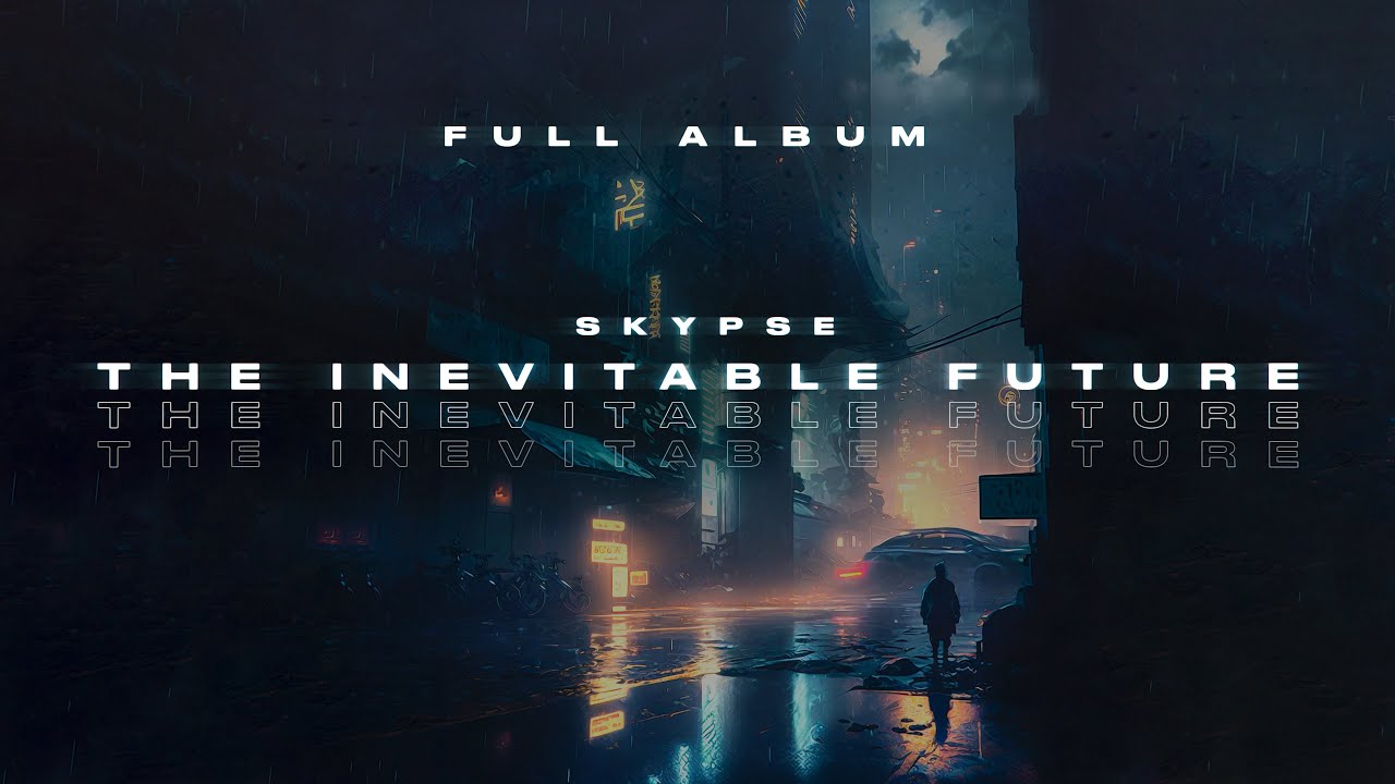 SKYPSE - The Inevitable Future (Full Album)