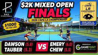 $2K Mixed Open Finals Emery(6.0)/Chew(5.5) vs Dawson(5.8)/Tauber(5.3) | 2026 CAPA LA Championship