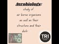 Aerobiology is the study of air borne organisms as well as their structure and their distribution