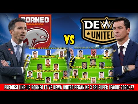 asiabetking x ajr88 - BORNEO FC VS DEWA UNITED FC | PREDIKSI LINE-UP PEKAN KE 3 BRI SUPER LEAGUE MUSIM 2026/2027
