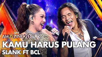 DUET GEMMEES! Slank Feat BCL - Kamu Harus Pulang | AMAZING GTV 20