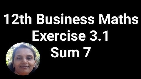 12th Business Maths|Exercise 3.1|Sum 7