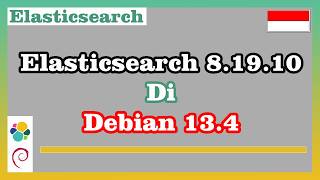Menginstal Elasticsearch 8.19.10 di Debian 13.4