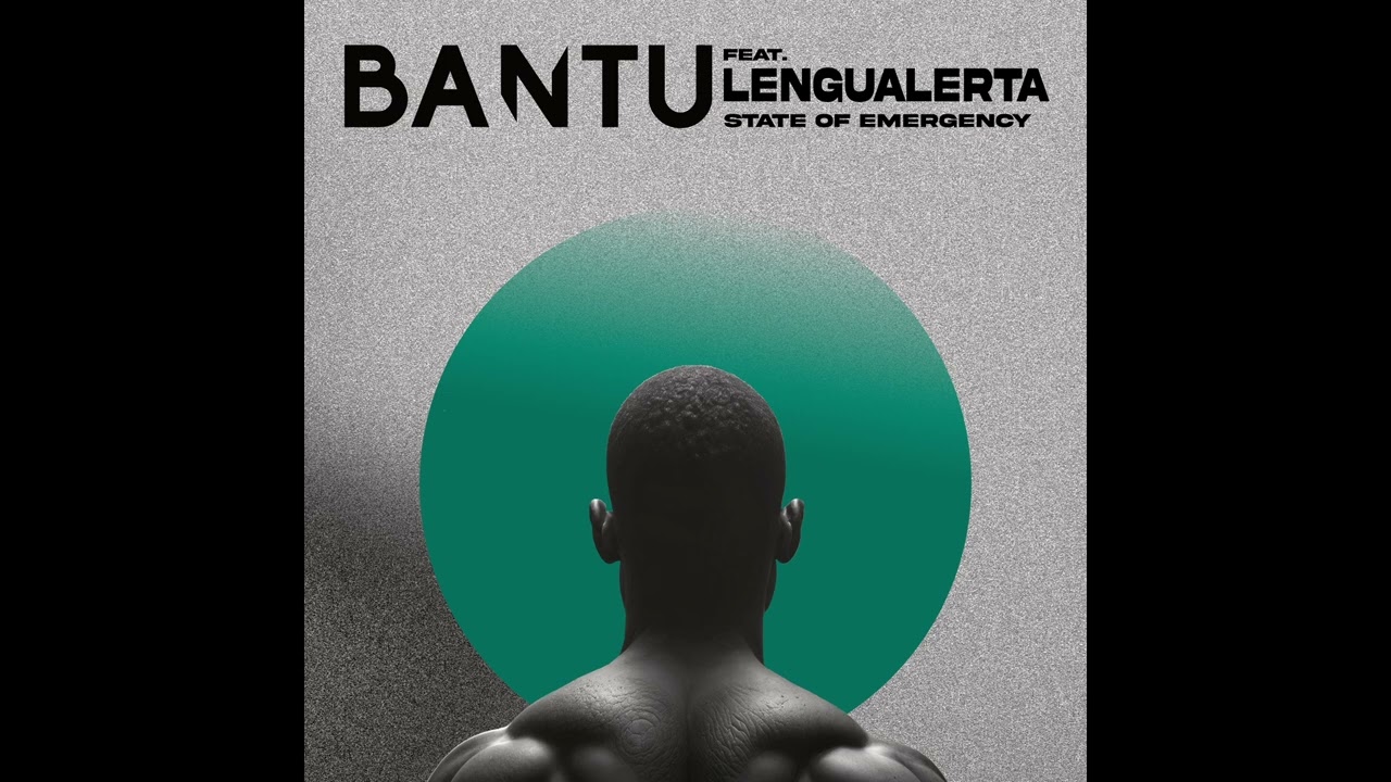 BANTU feat. Lengualerta - State of Emergency (Audio)