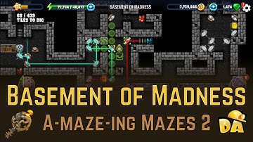 Basement of Madness - #3 A-maze-ing Mazes 2 - Diggy