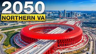 Northern Virginia's Insane Megaprojects That Will Transform America