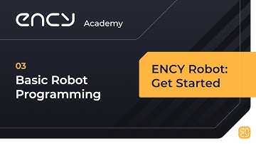 Basic Robot Programming | Tutorial 3 | ENCY Robot: Get Started