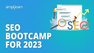 🔥 SEO Bootcamp For 2023 | Complete SEO Training For 2023 | SEO for Beginners | Simplilearn