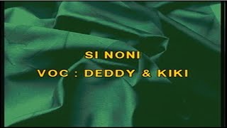 Download lagu Deddy & Kiki - Si Noni (Original VCD MTV)