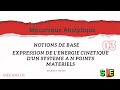 ENERGIE CINETIQUE D'UN SYSTEME A N POINTS MATERIELS (Mécanique Analytique, MECANA03)