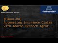 Automating Insurance Claims with Amazon Bedrock Agent | Hands-On Demo & Setup Guide