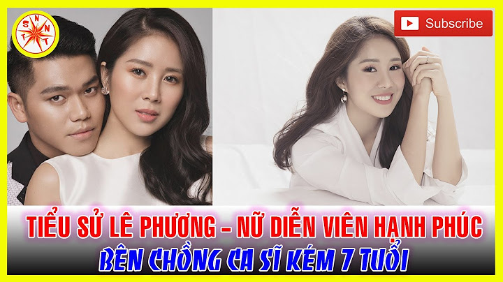 Diễn viên lê phương sinh năm bao nhiêu năm 2024