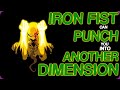Wiki Weekends | Iron Fist Can Punch You Into Another Dimension