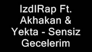 IzdIRap Ft. Akhakan & Yekta - Sensiz Gecelerim Resimi