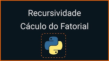 Recursividade em Python - Cálculo do Fatorial [SIMPLES E RÁPIDO]