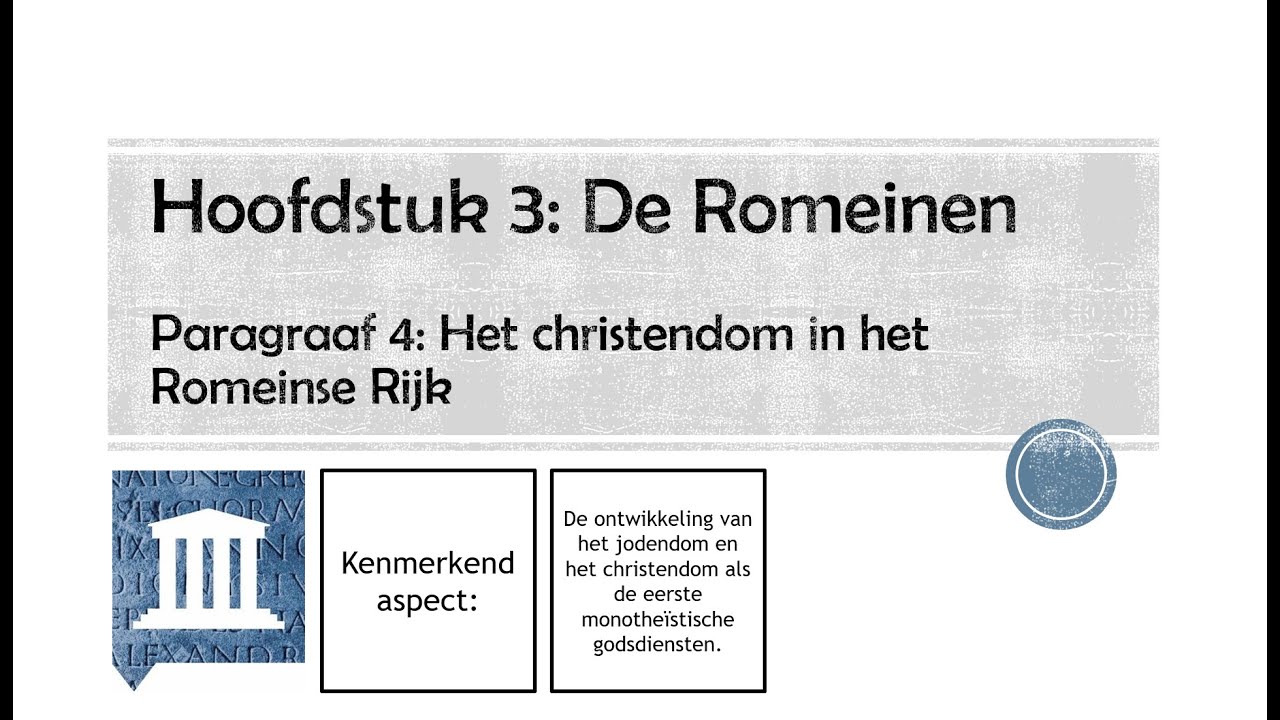 Klas 1 - Hoofdstuk 3 - Paragraaf 4 - Het christendom in het Romeinse
