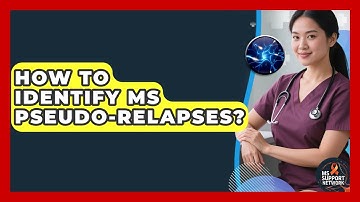 How To Identify MS Pseudo-relapses? - MS Support Network