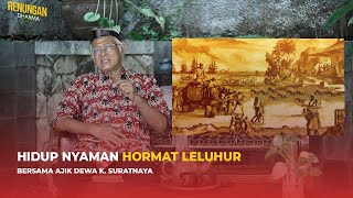 Hidup Nyaman Hormat Leluhur Bersama Ajik Dewa K Suratnaya