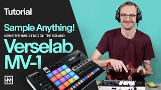 Roland MV-1 Verselab Tutorial: Sample Anything & Everything with the Built-in Mic