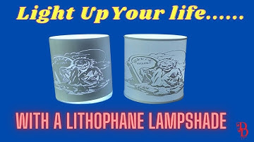 Light Up Your Life With A Lithophane Lampshade