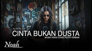 Download Lagu NOAH - CINTA BUKAN DUSTA [ MUSIK VERSI COVER ROCK TERBAIK ] BY QUALITY SHOW MP3