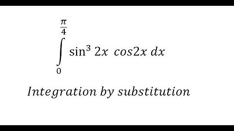 Calculus Help: Integral of sin^3 ⁡2x  cos2x dx - Integration by substitution