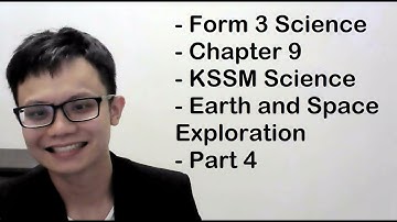 - Form 3 Science - Chapter 9- KSSM Science- Earth and Space Exploration- Part 4