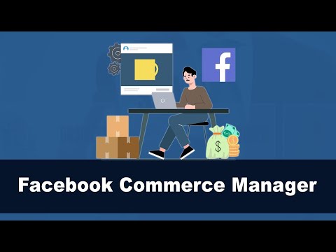 How to use the Facebook Commerce Manager (Manage your Catalog & Sales)