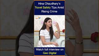 Hina Chaudhary's Travel Safety Tips Amid Rising Crime - YouTube