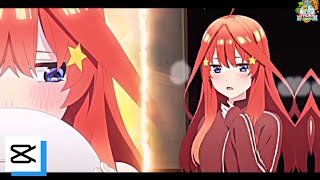 Amv Itsuki Nakano Cake By The Ocean Capcut