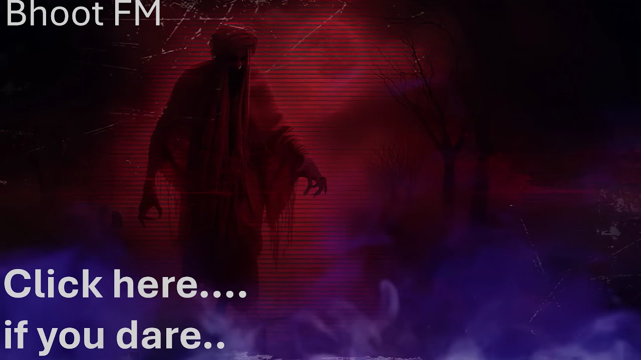 Bhoot fm. Only Email. Real Horror Story. Enjoy The Fear