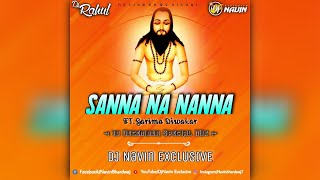Sanna Na Nanna FT.Garima Diwakar||EDM DANCE MIX||Dj Navin Exclusive