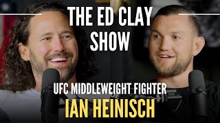Ian Heinisch - International Fugitive to UFC Fighter - The Ed Clay Show Ep. 23