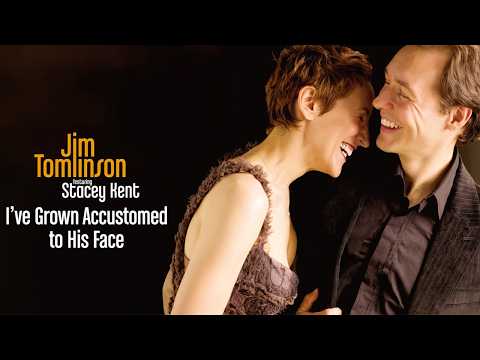 Jim Tomlinson & Stacey Kent - I’ve Grown Accustomed to His Face (Lyrics video)