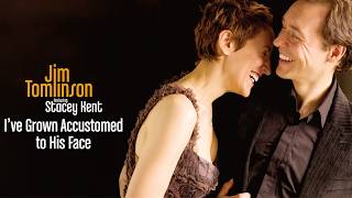 Jim Tomlinson & Stacey Kent - I’ve Grown Accustomed to His Face (Lyrics video)